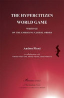 The hypercitizen world game : writings on the emerging global order