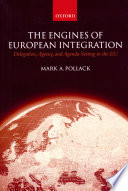 The engines of European integration : delegation, agency, and agenda setting in the EU