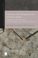 Criticism of the European Court of Human Rights : shifting the convention system : counter-dynamics at the national and EU level