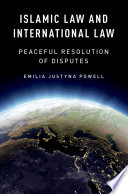 Islamic law and international law : peaceful resolution of disputes