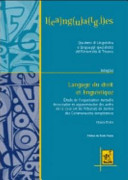 Langage du droit et linguistique : étude de l'organisation textuelle énonciative et argumentative des arrêts de la Cour (et du Tribunal) de justice des Communautés européennes