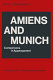 Amiens and Munich : comparisons in appeasement