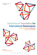 Institutional translation for international governance : enhancing quality in multilingual legal communication