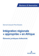 Intégration régionale "appropriée" en Afrique : éléments juridiques d'effectivité