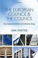 The European Council and the Council : new intergovernmentalism and institutional change