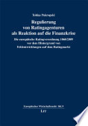 Regulierung von Ratingagenturen als Reaktion auf die Finanzkrise : die europäische Ratingverordnung 1060/2009 vor dem Hintergrund von Fehlentwicklungen auf dem Ratingmarkt