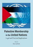Palestine membership in the United Nations : legal and practical implications