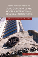 Good governance and modern international financial institutions : AIIB Yearbook of International Law 2018