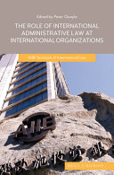 The role of international administrative law at international organizations