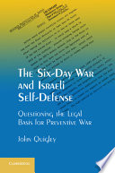 The Six-Day War and Israeli self-defense : questioning the legal basis for preventive war