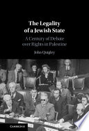 The legality of a Jewish state : a century of debate over rights in Palestine