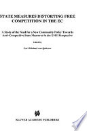 State measures distorting free competition in the EC : a study of the need for a new Community policy towards anti-competitive State measures in the EMU perspective