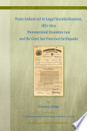 From industrial to legal standardization, 1871 - 1914 : transnational insurance law and the great San Francisco earthquake