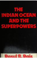 The Indian Ocean and the superpowers : economic, political and strategic perspectives