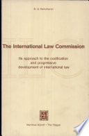 The international law commission : its approach to the codification and progressive development of international law