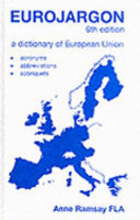 Eurojargon : a dictionary of European Union acronyms, abbreviations and sobriquets