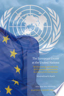 The European Union at the United Nations : the functioning and coherence of EU external representation in a state-centric environment