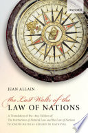 The last waltz of the law of nations : a translation of the 1803 edition of The institutions of natural law and the law of nations by Joseph-Mathias Gérard de Rayneval