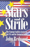 Stars & strife : the coming conflicts between the USA and the European Union