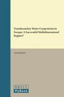 Transboundary water cooperation in Europe : a successful multidimensional regime?