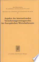 Aspekte des internationalen Versicherungsvertragsrechts im europäischen Wirtschaftsraum : Referate und Diskussionsberichte eines deutsch-österreichisch-schweizerischen Kolloquiums