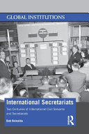 International secretariats : two centuries of international civil servants and secretariats
