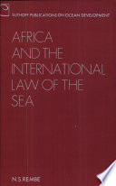 Africa and the international law of the sea : a study of the contribution of the African states to the Third United Nations Conference on the Law of the Sea