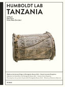 Humboldt Lab Tanzania : Objekte aus den Kolonialkriegen im Ethnologischen Museum, Berlin - Ein tansanisch-deutscher Dialog