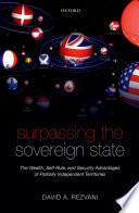 Surpassing the sovereign state : the wealth, self-rule, and security advantages of partially independent territories