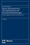 Wiener Übereinkommen über diplomatische und konsularische Beziehungen : Entstehungsgeschichte, Kommentierung, Praxis
