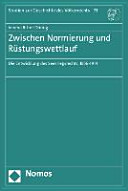 Zwischen Normierung und Rüstungswettlauf : die Entwicklung des Seekriegsrechts, 1856 - 1914