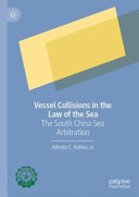 Vessel collisions in the law of the sea : the South China Sea arbitration