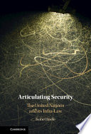Articulating security : the United Nations and its infra-law