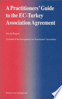 A practitioners' guide to the EC-Turkey Association agreement