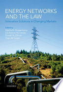 Energy networks and the law : innovative solutions in changing markets