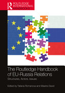 The Routledge handbook of EU-Russia relations : structures, actors, issues