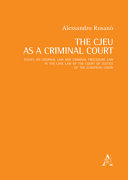 The CJEU as a criminal court : essays on criminal law and criminal procedure law in the case law of the Court of Justice of the European Union