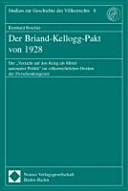 Der Briand-Kellogg-Pakt von 1928 : der "Verzicht auf den Krieg als Mittel nationaler Politik" im völkerrechtlichen Denken der Zwischenkriegszeit