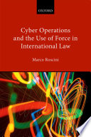 Cyber operations and the use of force in international law