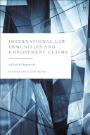 International law immunities and employment claims : a critical appraisal