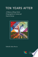 Ten years after : a history of Roma school desegregation in Central and Eastern Europe