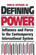 Defining power : influence and force in the contemporary international system