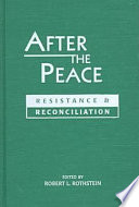 After the peace : resistance and reconciliation