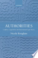 Authorities : conflicts, cooperation, and transnational legal theory