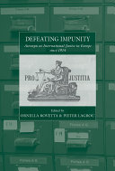 Defeating impunity : attempts at international justice in Europe since 1914