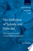 The definition of subsidy and state aid : WTO and EC law in comparative perspective
