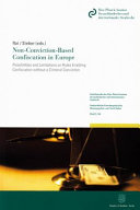 Non-conviction-based confiscation in Europe : possibilities and limitations on rules enabling confiscation without a criminal conviction