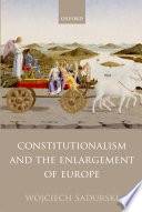 Constitutionalism and the enlargement of Europe