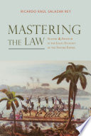 Mastering the law : slavery and freedom in the legal ecology of the Spanish empire