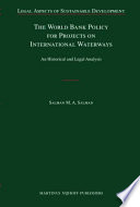 The World Bank policy for projects on international waterways : an historical and legal analysis